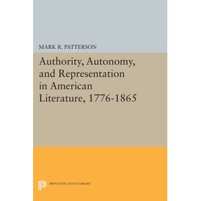 Authority-Autonomy-and-Representation-in-American-Literature-1776-1865