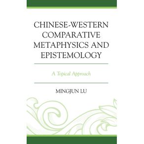Chinese-Western-Comparative-Metaphysics-and-Epistemology