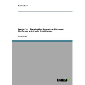 Peer-to-Peer---Uberblick-uber-Konzepte-Architekturen-Plattformen-und-aktuelle-Entwicklungen