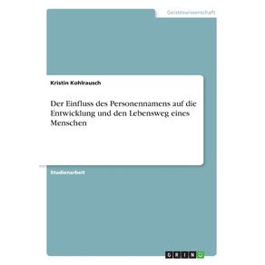 Der-Einfluss-des-Personennamens-auf-die-Entwicklung-und-den-Lebensweg-eines-Menschen