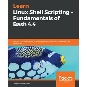 Learn-Linux-Shell-Scripting---Fundamentals-of-Bash-4.4