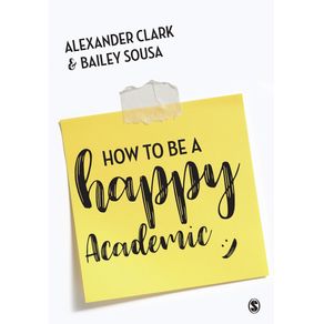 How-to-Be-a-Happy-Academic