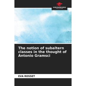 The-notion-of-subaltern-classes-in-the-thought-of-Antonio-Gramsci