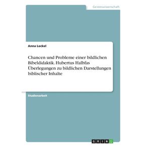 Chancen-und-Probleme-einer-bildlichen-Bibeldidaktik.-Hubertus-Halbfas-Uberlegungen-zu-bildlichen-Darstellungen-biblischer-Inhalte