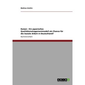 Kaizen---Ein-japanisches-Qualitatsmanagementmodell-als-Chance-fur-die-Soziale-Arbeit-in-Deutschland-