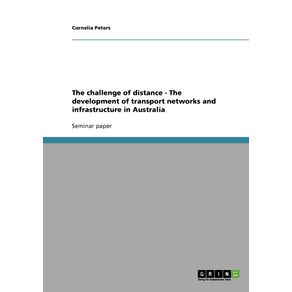 The-challenge-of-distance---The-development-of-transport-networks-and-infrastructure-in-Australia