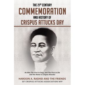 The-21st-Century-Commemoration-and-History-of-Crispus-Attucks-Day