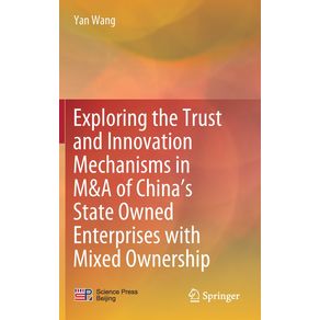 Exploring-the-Trust-and-Innovation-Mechanisms-in-M-A-of-Chinas-State-Owned-Enterprises-with-Mixed-Ownership