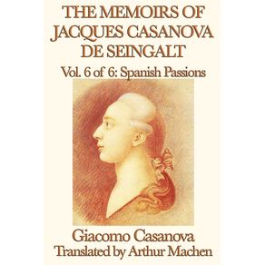 The-Memoirs-of-Jacques-Casanova-de-Seingalt-Vol.-6-Spanish-Passions