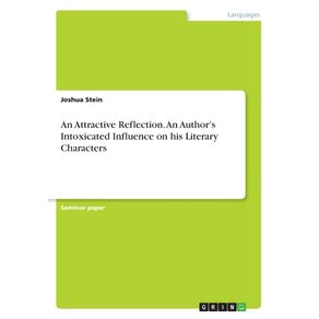 An-Attractive-Reflection.-An-Authors-Intoxicated-Influence-on-his-Literary-Characters