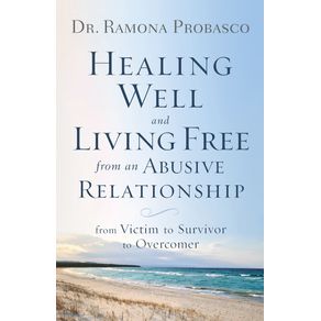 Healing-Well-and-Living-Free-from-an-Abusive-Relationship