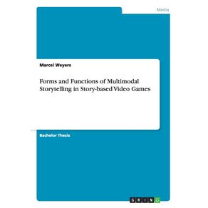 Forms-and-Functions-of-Multimodal-Storytelling-in-Story-based-Video-Games