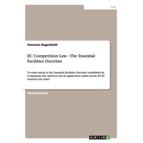 EC-Competition-Law---The-Essential-Facilities-Doctrine