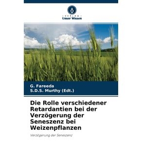 Die-Rolle-verschiedener-Retardantien-bei-der-Verzogerung-der-Seneszenz-bei-Weizenpflanzen