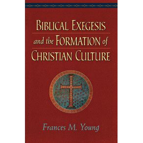 Biblical-Exegesis-and-the-Formation-of-Christian-Culture