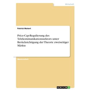 Price-Cap-Regulierung-des-Telekommunikationssektors-unter-Berucksichtigung-der-Theorie-zweiseitiger-Markte