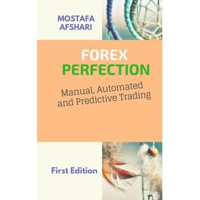 FOREX-Perfection-In-Manual-Automated-And-Predictive-Trading