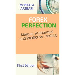 FOREX-Perfection-In-Manual-Automated-And-Predictive-Trading