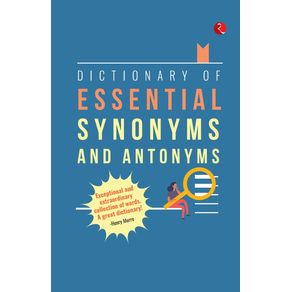 DICTIONARY-OF-ESSENTIAL-SYNONYMS-AND-ANTONYMS