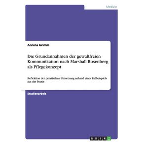 Die-Grundannahmen-der-gewaltfreien-Kommunikation-nach-Marshall-Rosenberg-als-Pflegekonzept