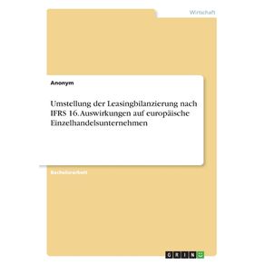 Umstellung-der-Leasingbilanzierung-nach-IFRS-16.-Auswirkungen-auf-europaische-Einzelhandelsunternehmen