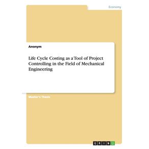 Life-Cycle-Costing-as-a-Tool-of-Project-Controlling-in-the-Field-of-Mechanical-Engineering