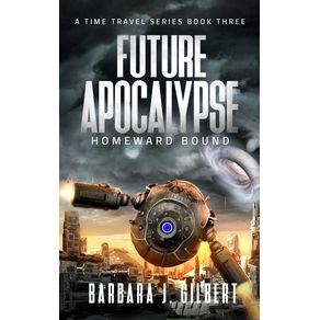 Future-Apocalypse-Homeward-Bound---A-Time-Travel-Series-Book-3