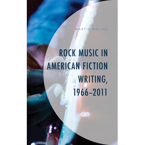 Rock-Music-in-American-Fiction-Writing-1966-2011