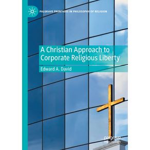 A-Christian-Approach-to-Corporate-Religious-Liberty