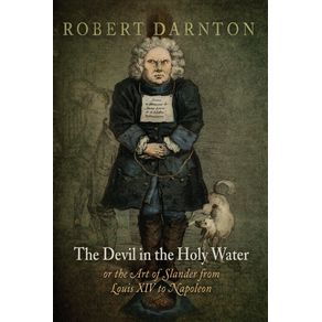 The-Devil-in-the-Holy-Water-or-the-Art-of-Slander-from-Louis-XIV-to-Napoleon