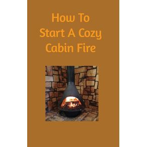 How-to-start-a-cozy-cabin-fire