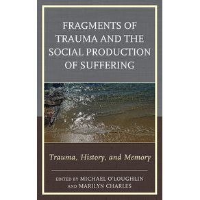 Fragments-of-Trauma-and-the-Social-Production-of-Suffering