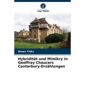 Hybriditat-und-Mimikry-in-Geoffrey-Chaucers-Canterbury-Erzahlungen