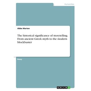 The-historical-significance-of-storytelling.-From-ancient-Greek-myth-to-the-modern-blockbuster