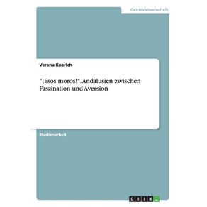 -Esos-moros-.-Andalusien-zwischen-Faszination-und-Aversion