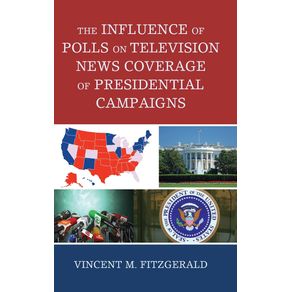 The-Influence-of-Polls-on-Television-News-Coverage-of-Presidential-Campaigns