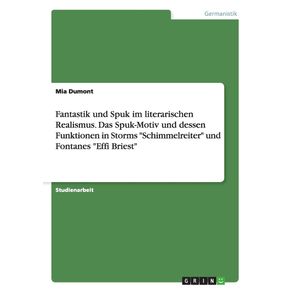 Fantastik-und-Spuk-im-literarischen-Realismus.-Das-Spuk-Motiv-und-dessen-Funktionen-in-Storms-Schimmelreiter-und-Fontanes-Effi-Briest