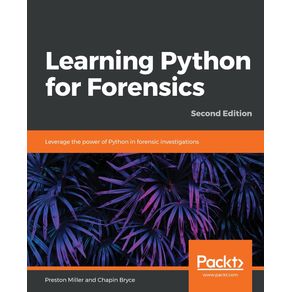 Learning-Python-for-Forensics--Second-Edition