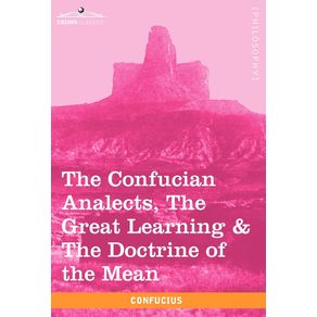 The-Confucian-Analects-the-Great-Learning---the-Doctrine-of-the-Mean