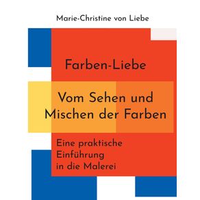 Farben-Liebe---Vom-Sehen-und-Mischen-der-Farben