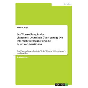 Die-Wortstellung--in-der-chinesisch-deutschen-Ubersetzung.-Die-Informationsstruktur-und-die-Passivkonstruktionen