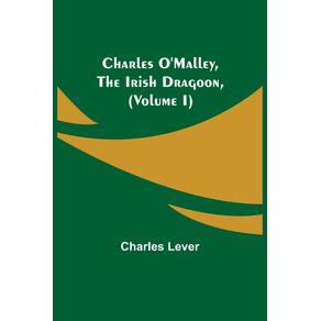 Charles-OMalley-The-Irish-Dragoon--Volume-I-