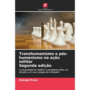 Transhumanismo-e-pos-humanismo-na-acao-militar-Segunda-edicao