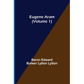 Eugene-Aram--Volume-1-