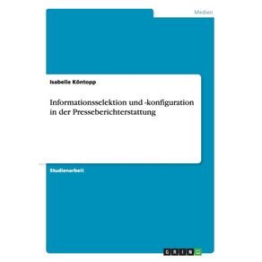 Informationsselektion-und--konfiguration-in-der-Presseberichterstattung