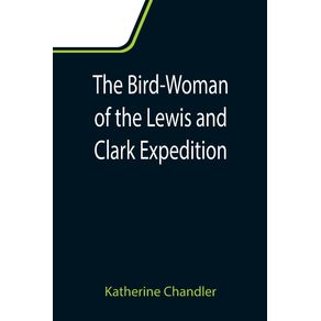 The-Bird-Woman-of-the-Lewis-and-Clark-Expedition