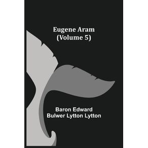 Eugene-Aram--Volume-5-