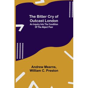The-Bitter-Cry-of-Outcast-London--An-Inquiry-into-the-Condition-of-the-Abject-Poor