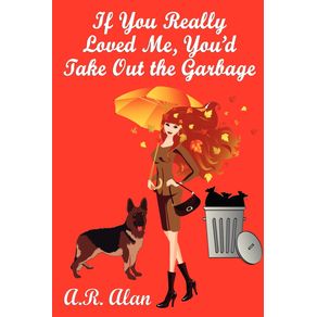 If-You-Really-Loved-Me-Youd-Take-Out-the-Garbage