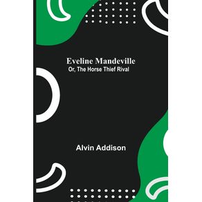 Eveline-Mandeville--Or-The-Horse-Thief-Rival